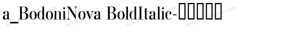 a_BodoniNova BoldItalic字体转换